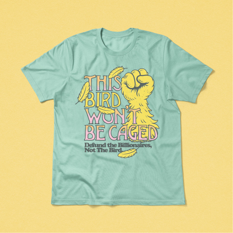 This Bird Won't Be Caged Tee