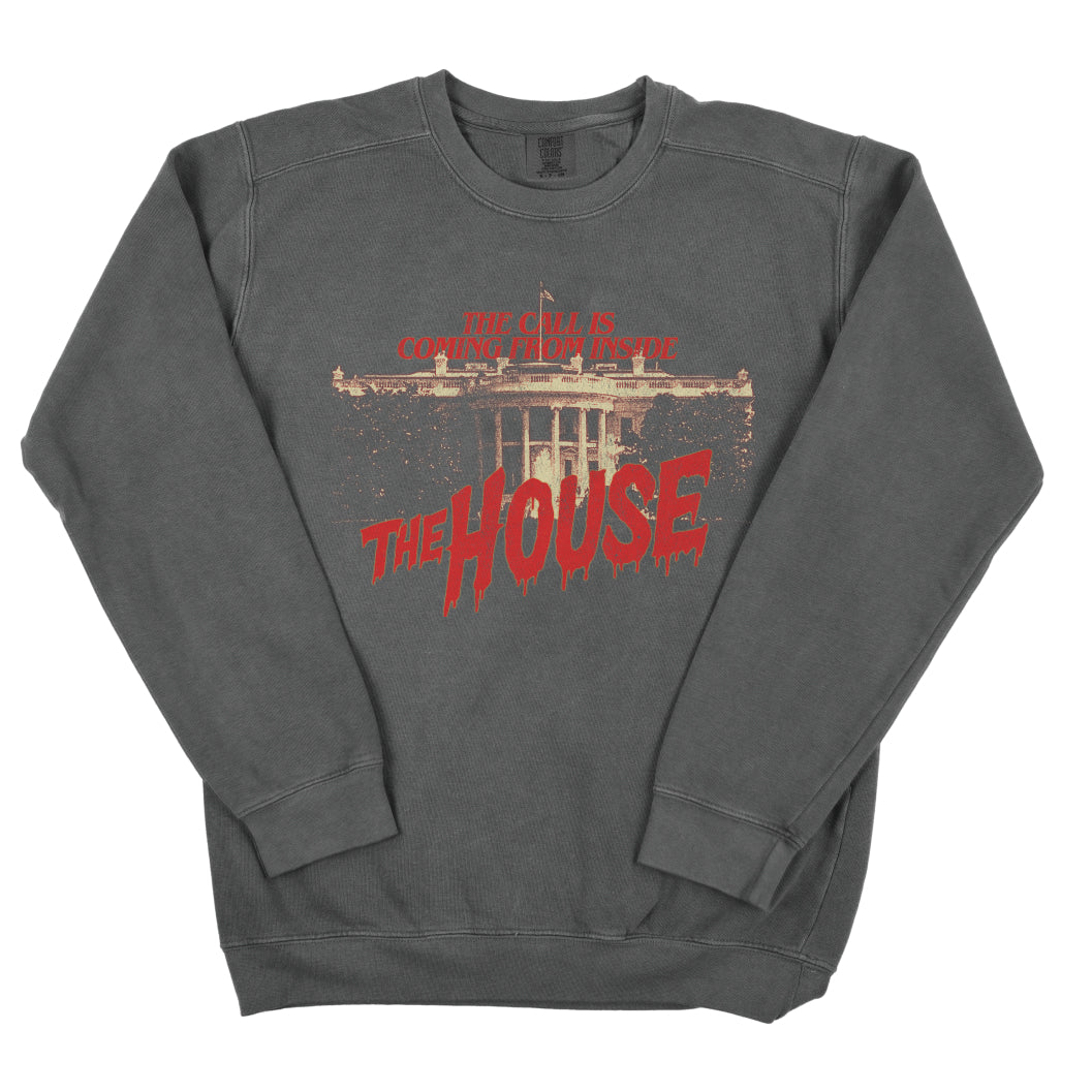 The Call is Coming From Inside the House Crewneck