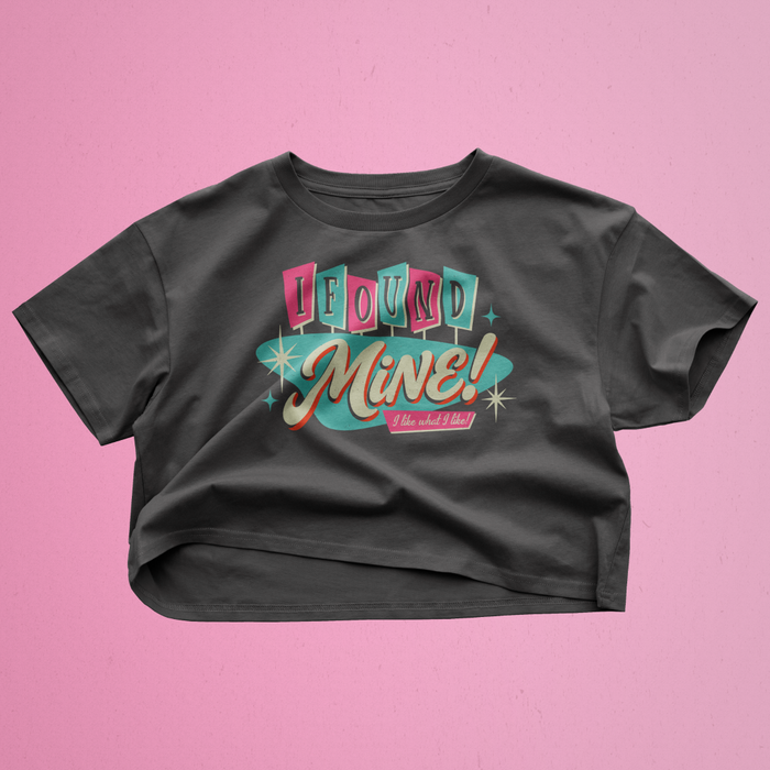 I Found Mine Crop Top