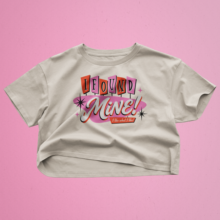 I Found Mine Crop Top