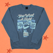 You Want a Fight Crewneck