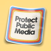 Protect Public Media Sticker