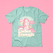Ladies Had Enough Tee