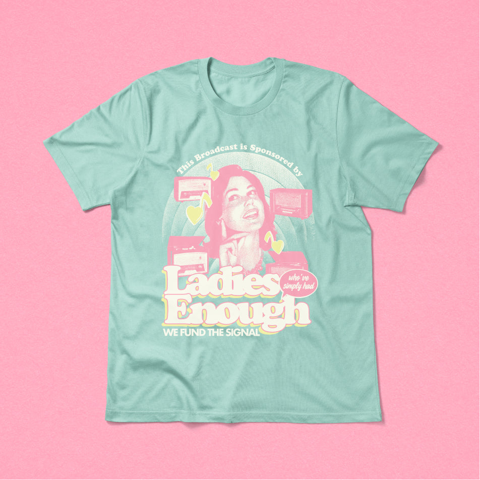 Ladies Had Enough Tee