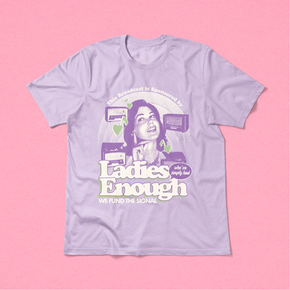 Ladies Had Enough Tee