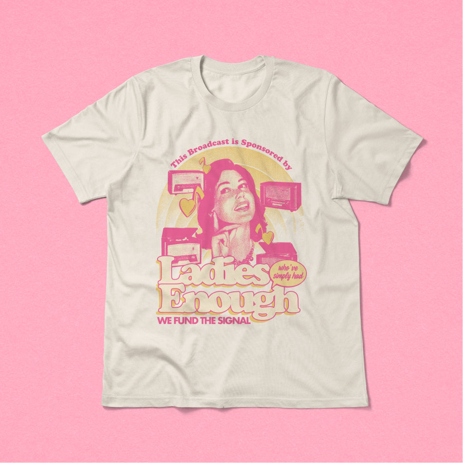 Ladies Had Enough Tee