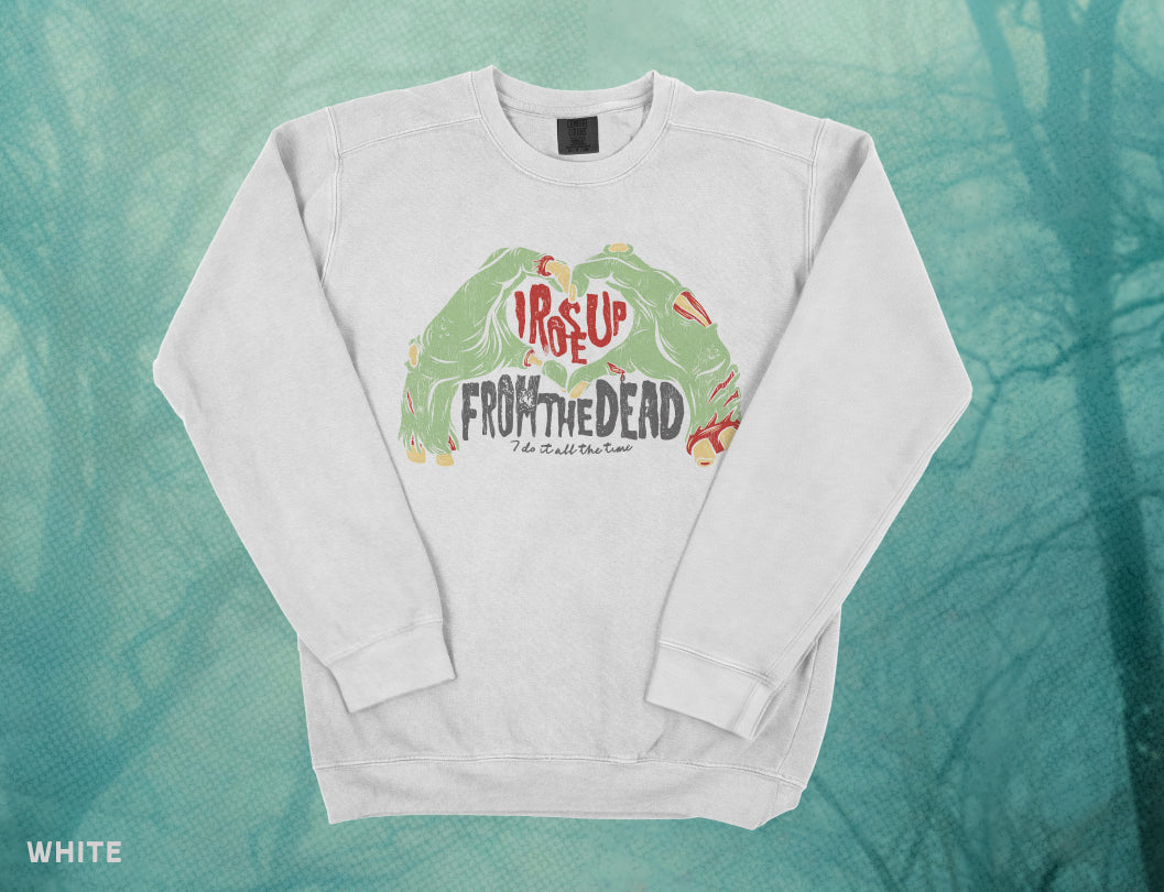 Rising From The Dead Comfort Colors Crewneck