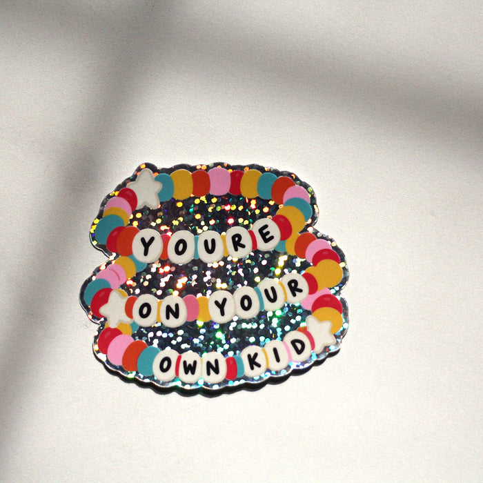 You're On Your Own Kid Glitter Sticker