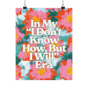 I Don't Know How But I Will Era Poster