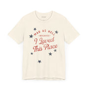 Mad as Hell Bella Canvas Soft Tee