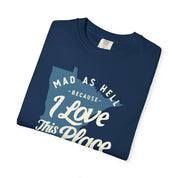 Mad as Hell Because I Love Minnesota Tee