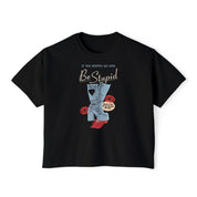 Go and Be Stupid Comfort Colors Crop Top