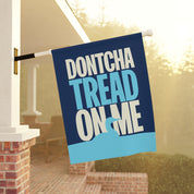 Dontcha Tread on Me Garden Flag