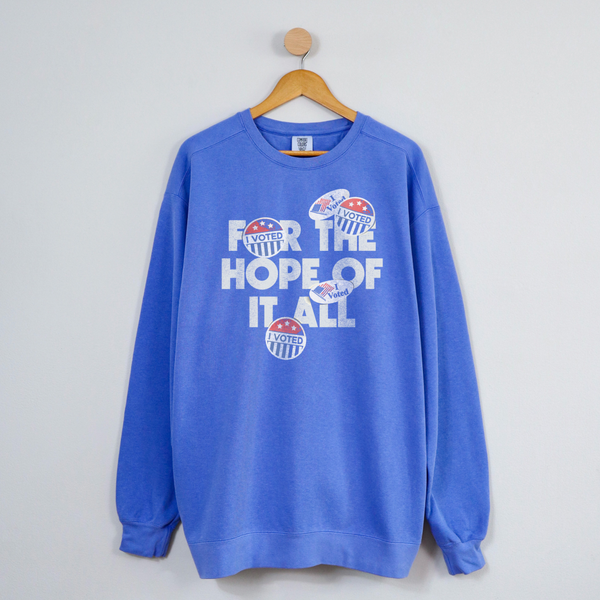 Vote for the Hope of It All Crewneck