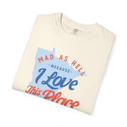 Mad as Hell Because I Love Minnesota Tee
