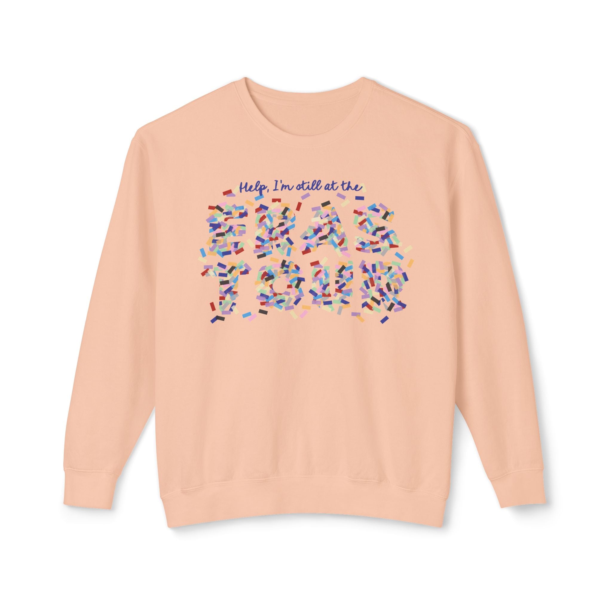 Help, I'm Still at the Eras Lightweight Crewneck