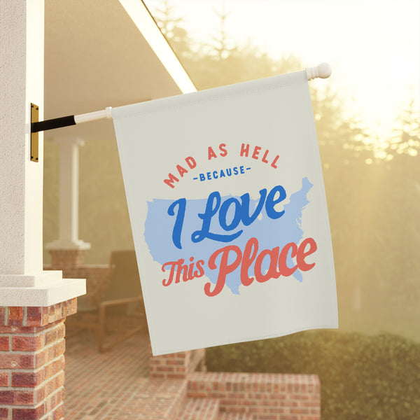 Mad as Hell Because I Love the US Garden Flag