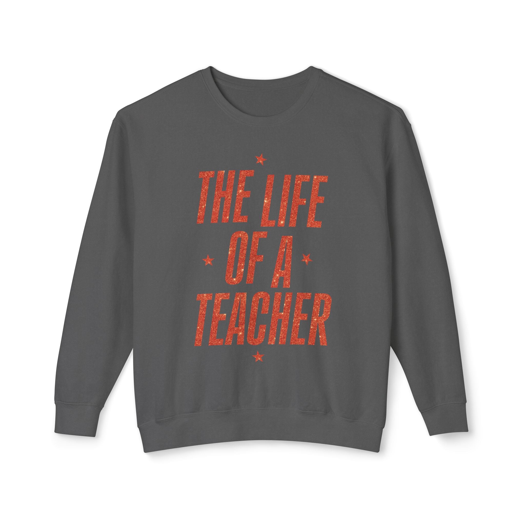 The Life of a Teacher Lightweight Crewneck