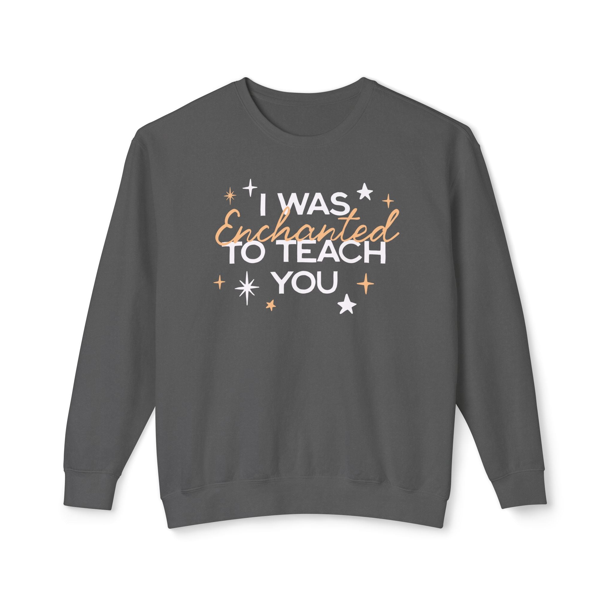 Enchanted to Teach You Lightweight Crewneck