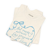 Nothing Like Staying at Home Bella Canvas Soft Tee