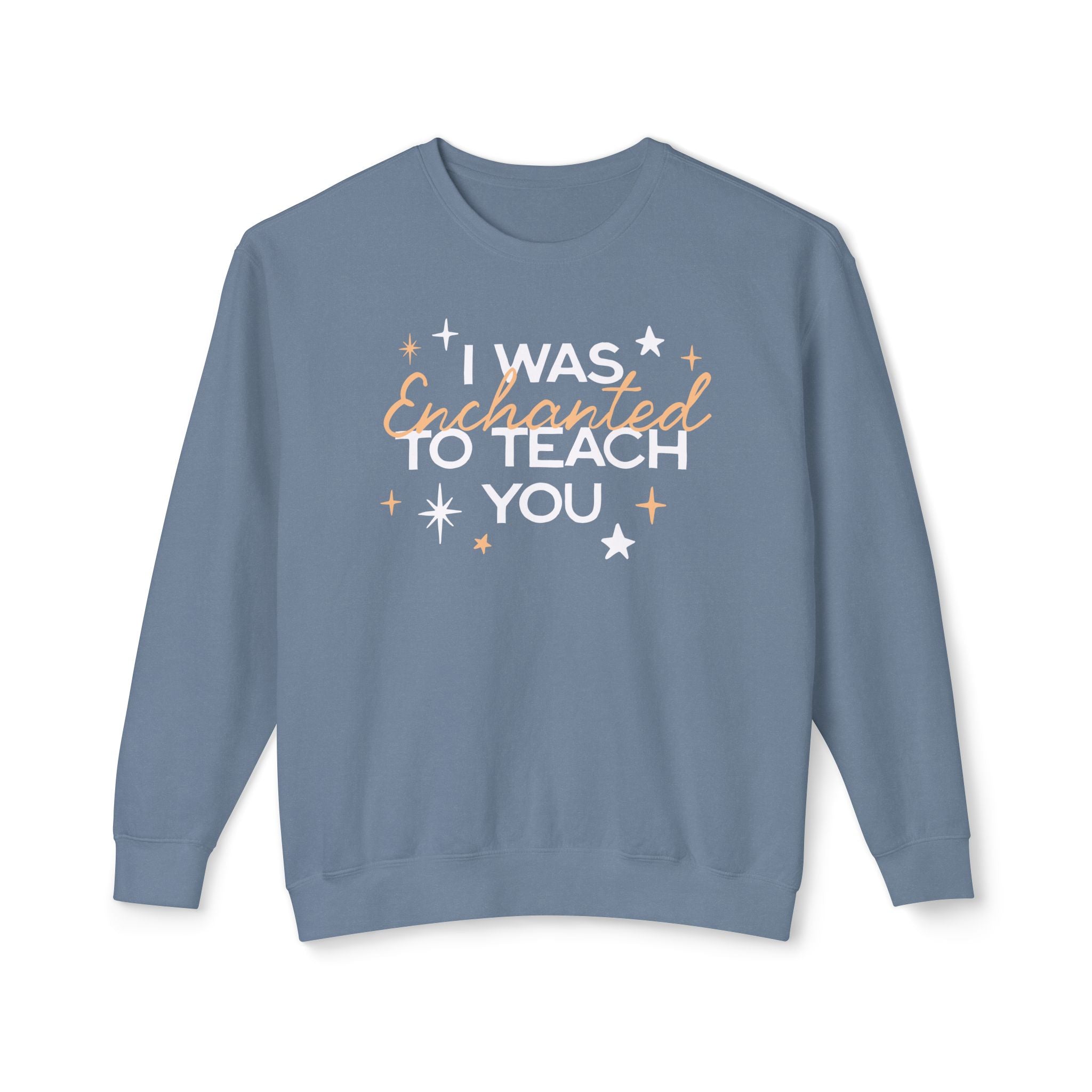 Enchanted to Teach You Lightweight Crewneck