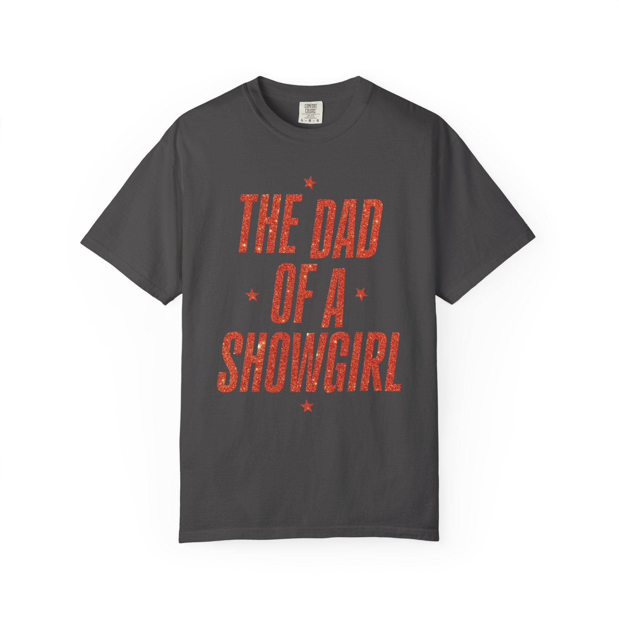 The Dad of a Showgirl Tee