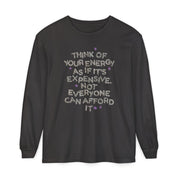 Your Energy is Expensive Long Sleeve Tee