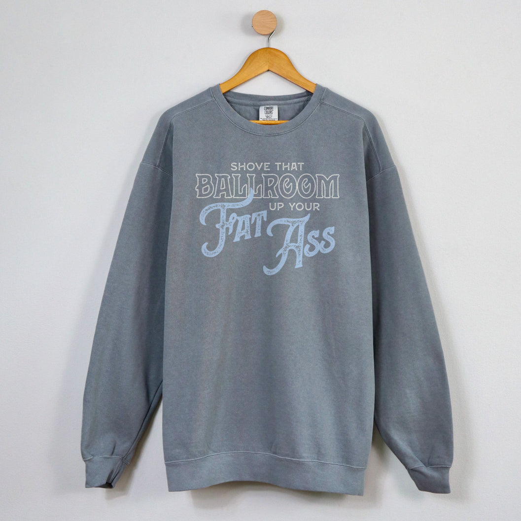 Shove That Ballroom Crewneck in Grey