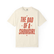 The Dad of a Showgirl Tee