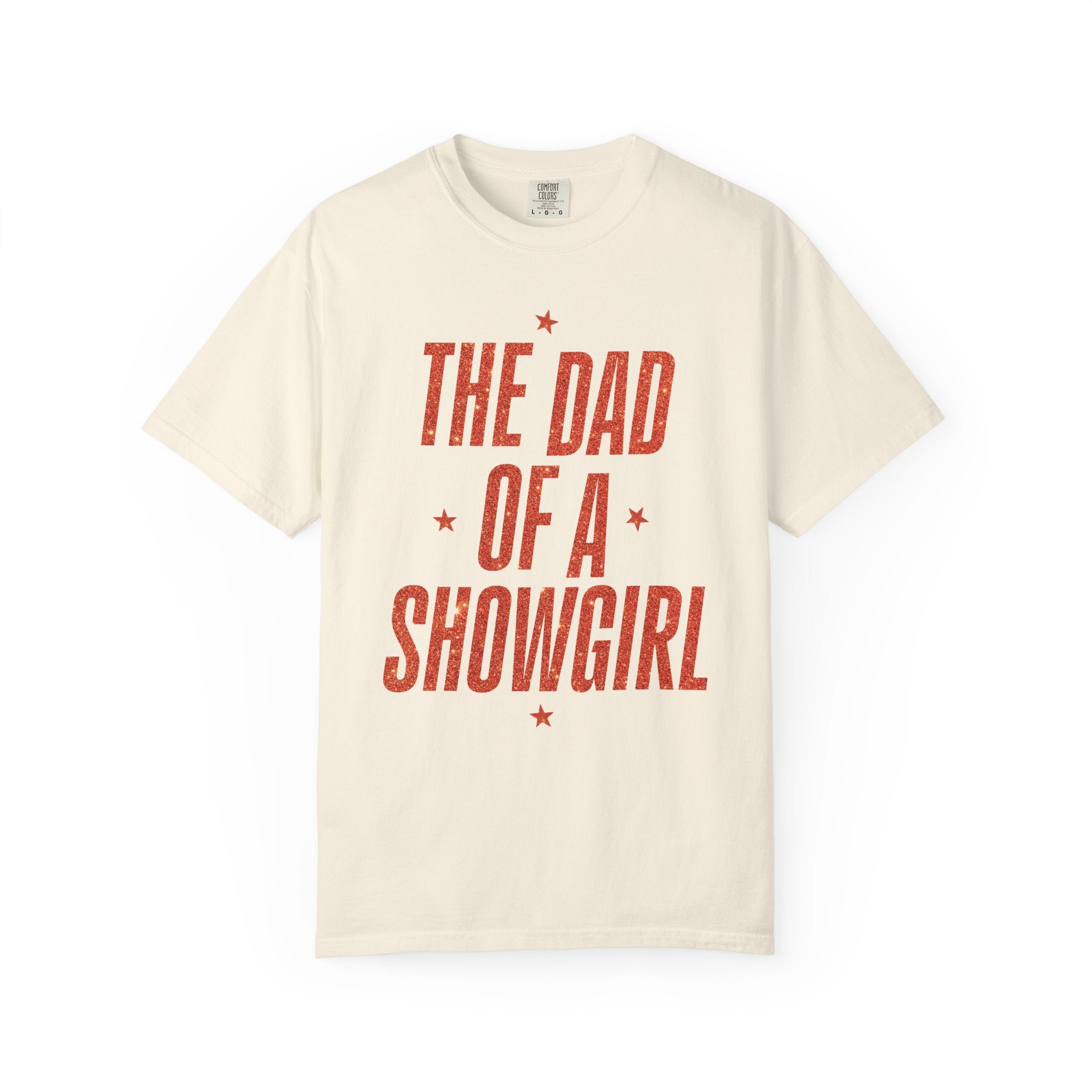 The Dad of a Showgirl Tee
