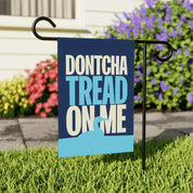 Dontcha Tread on Me Garden Flag