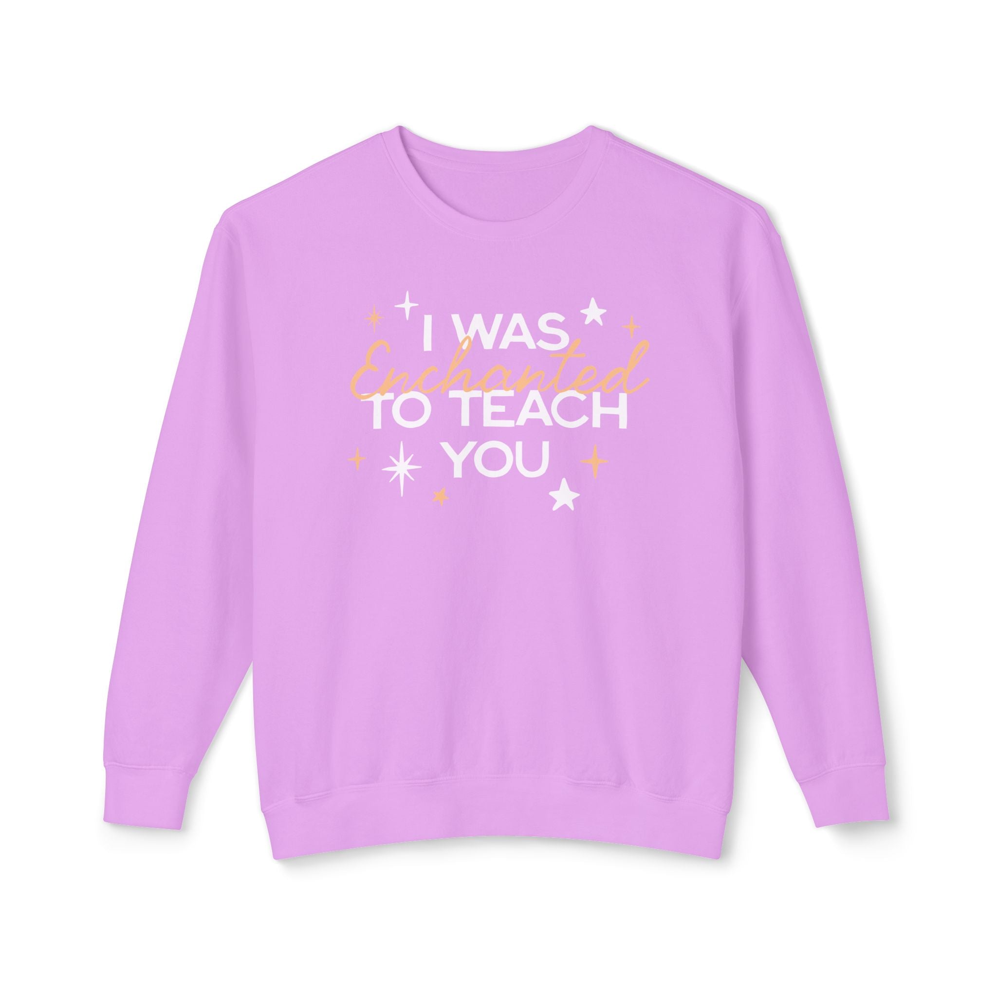 Enchanted to Teach You Lightweight Crewneck