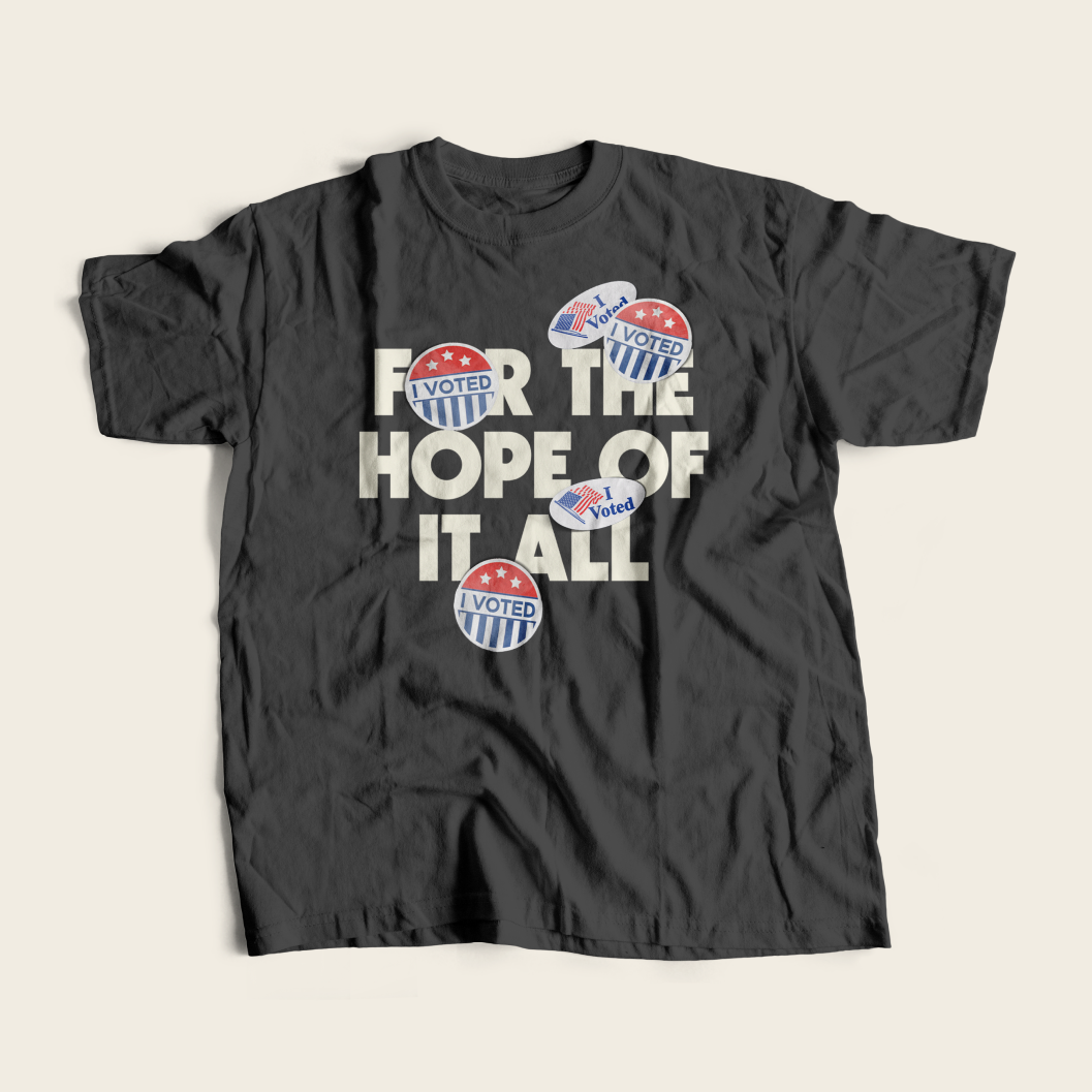 Vote for the Hope of It All Tee in Pepper