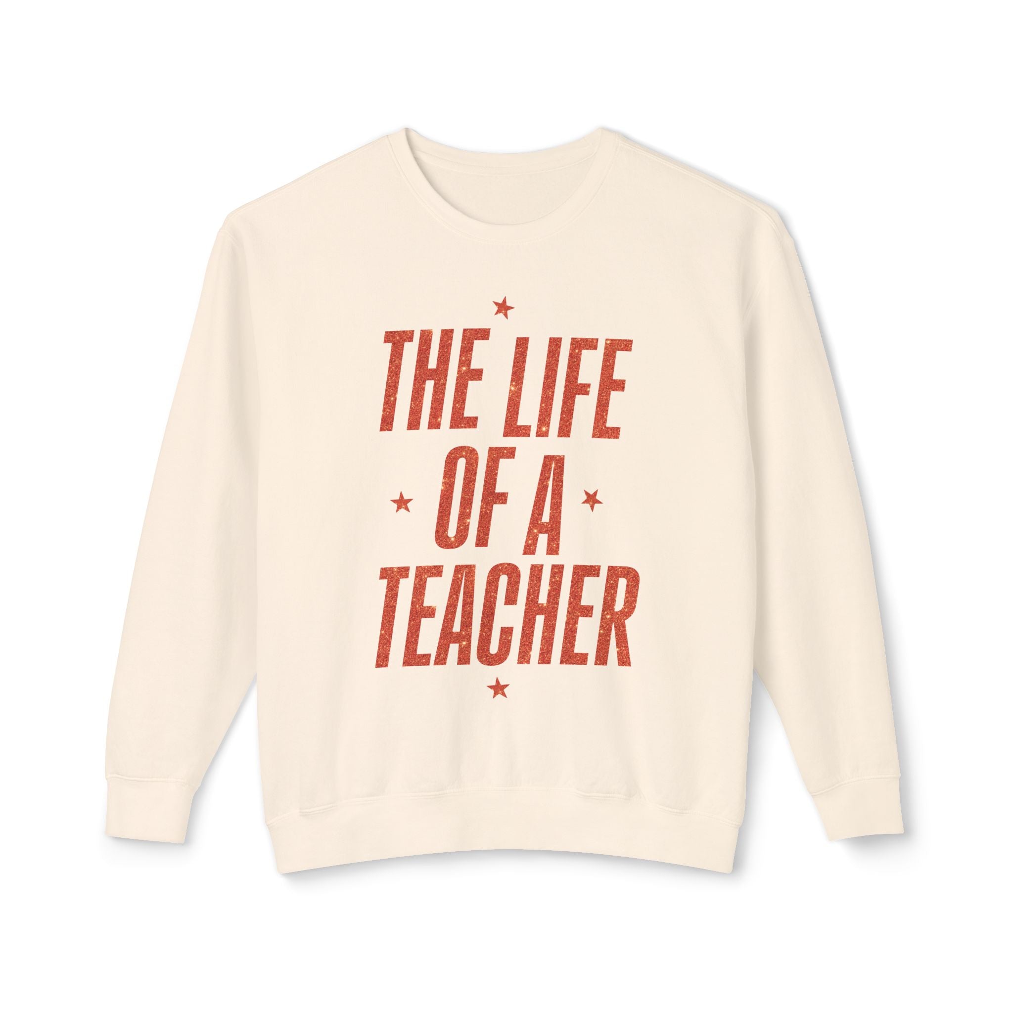 The Life of a Teacher Lightweight Crewneck