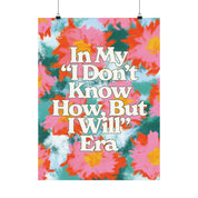 I Don't Know How But I Will Era Poster
