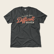 Descended From Difficult Women Tee in Graphite