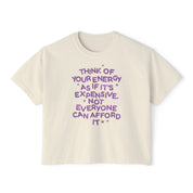Your Energy is Expensive Crop Top