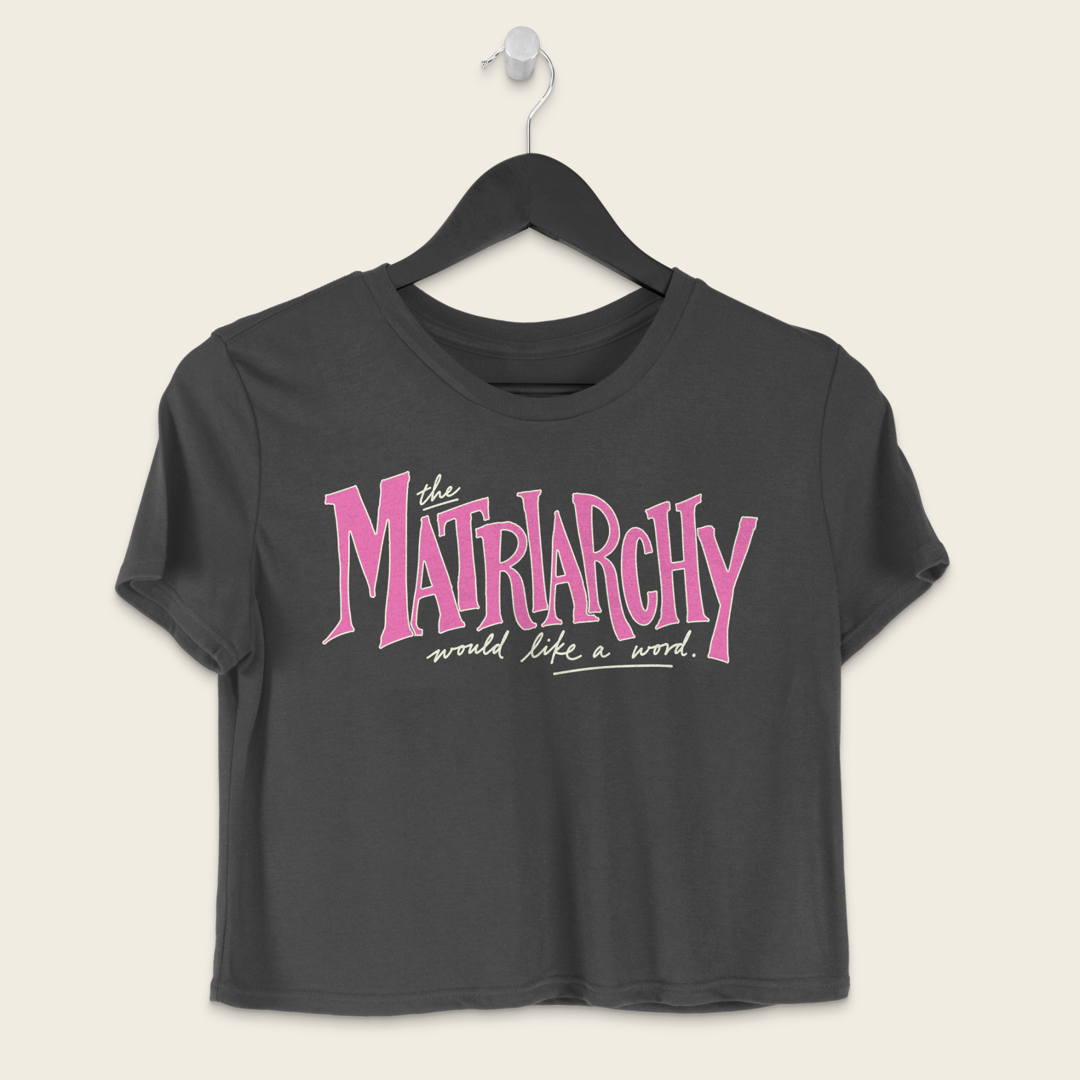 The Matriarchy Would Like a Word Boxy Tee in Pepper