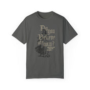 Do You Believe Me Now Tee