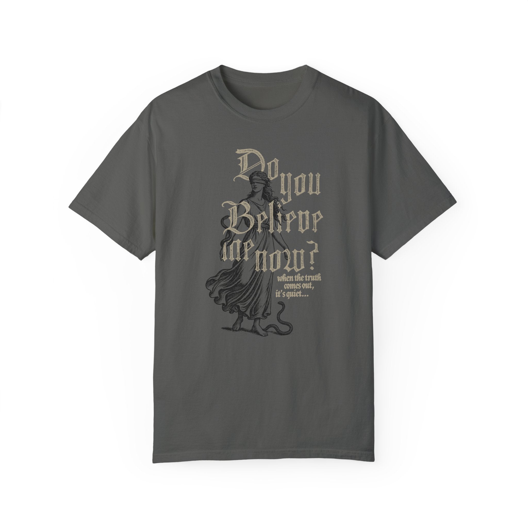 Do You Believe Me Now Tee