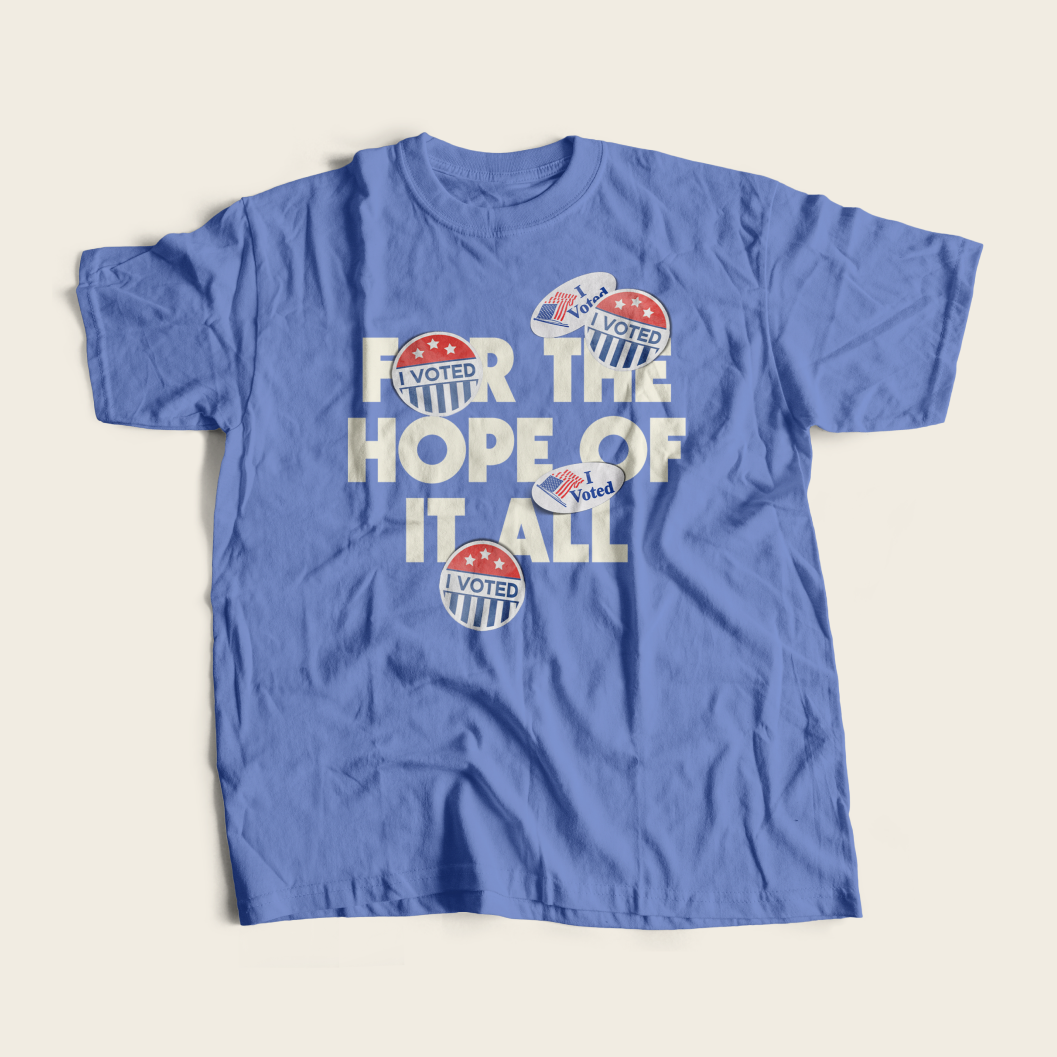 Vote for the Hope of It All Tee in Flo Blue
