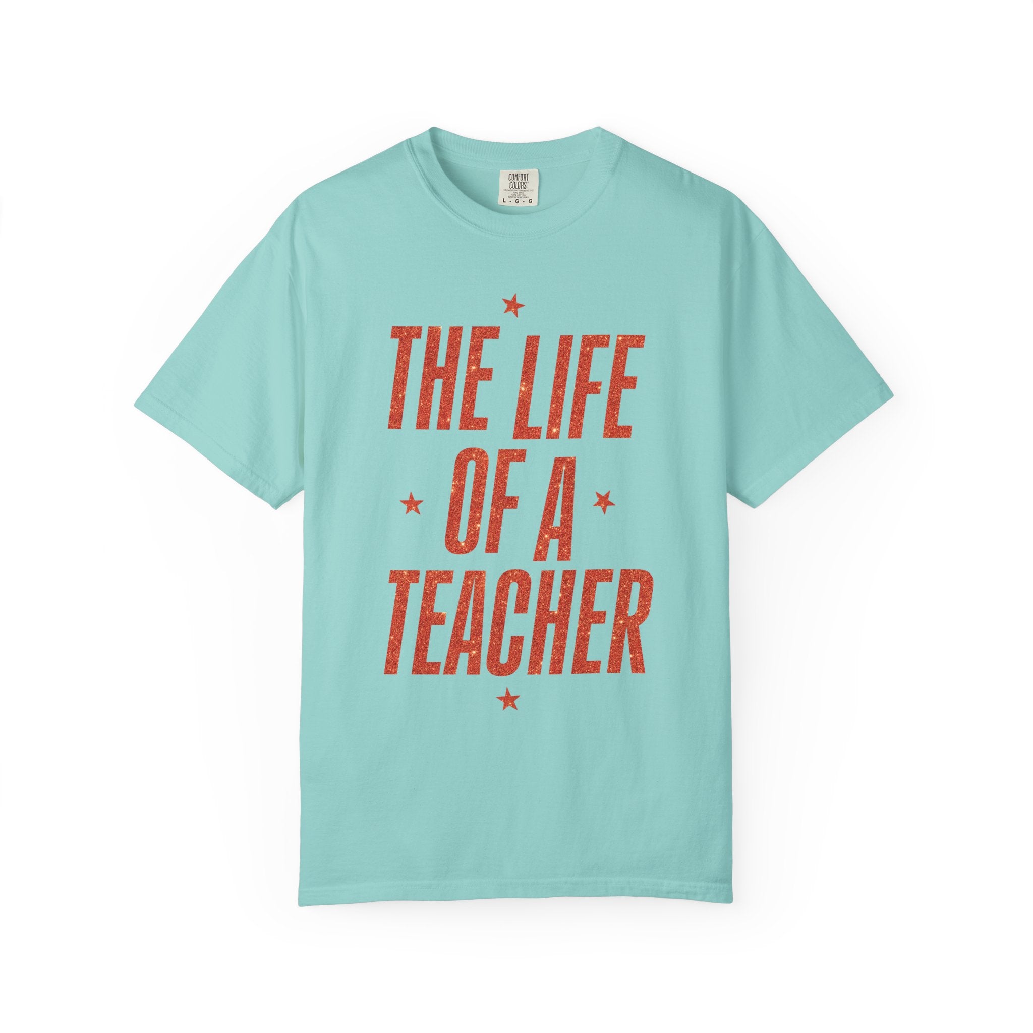The Life of a Teacher Tee