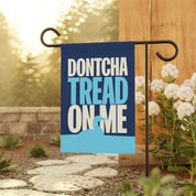 Dontcha Tread on Me Garden Flag