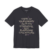Your Energy is Expensive Bella Canvas Soft Tee