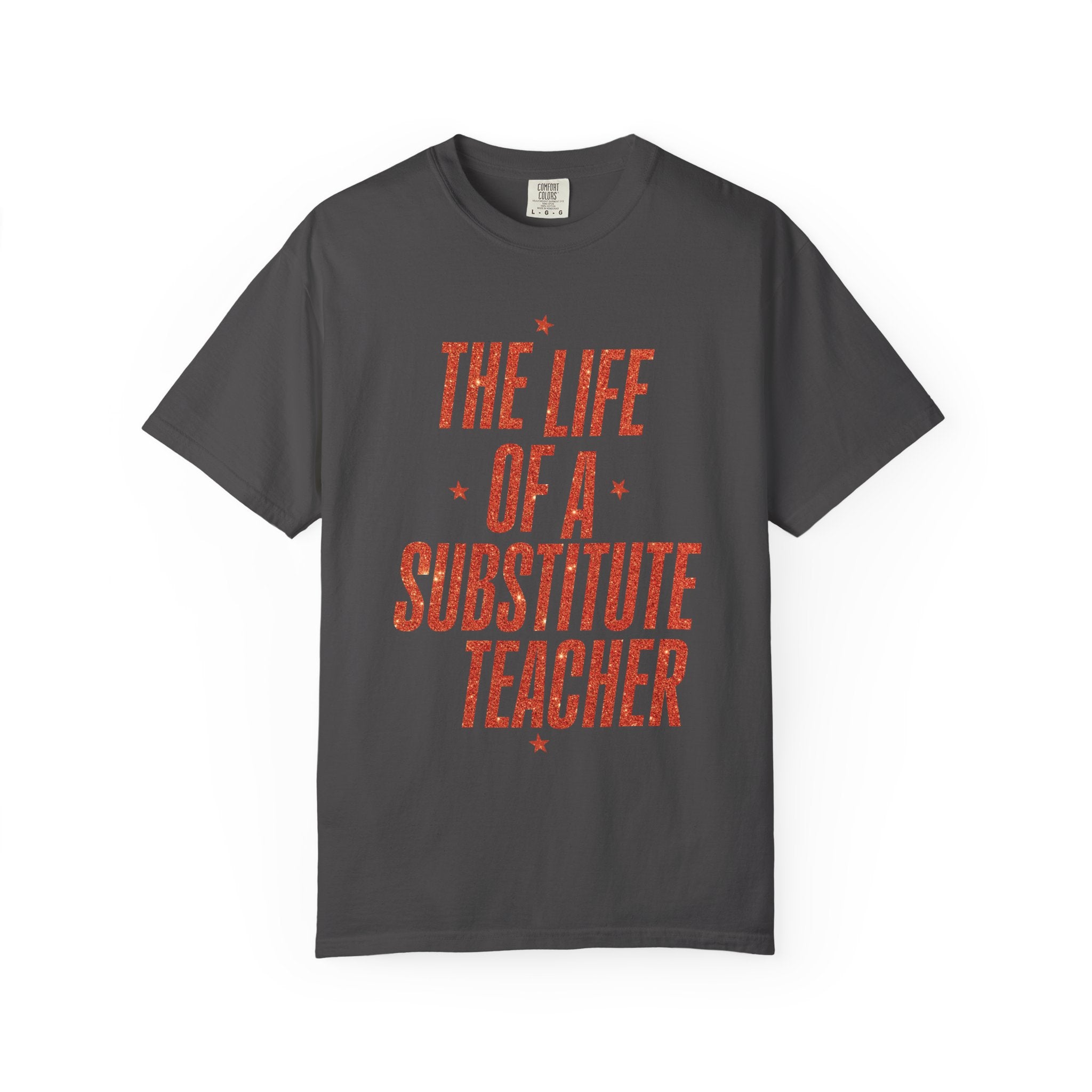 The Life of a Substitute Teacher Tee