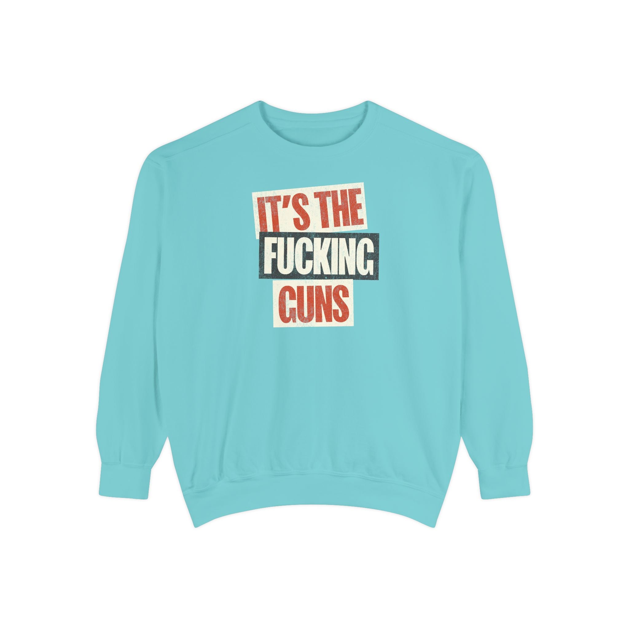 It's The Guns Crewneck