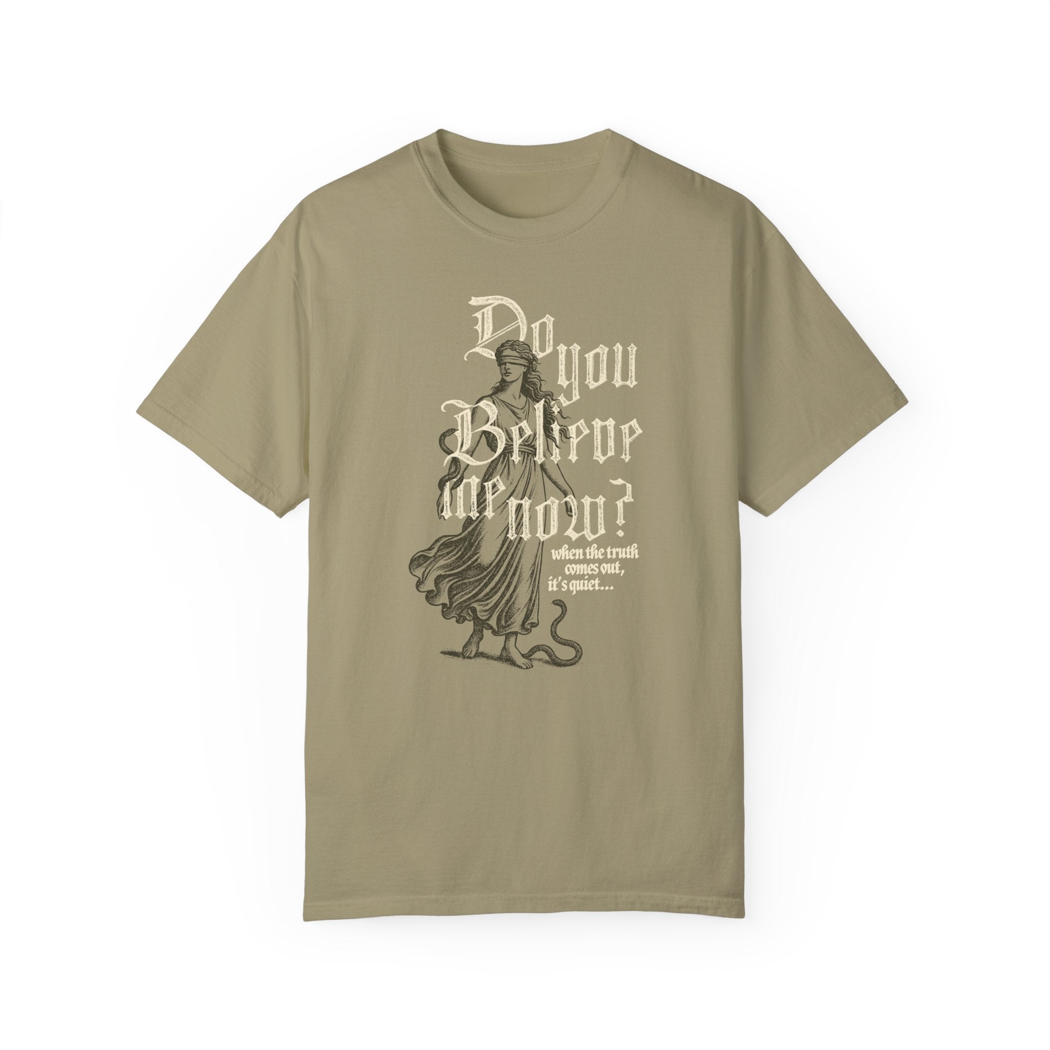 Do You Believe Me Now Tee