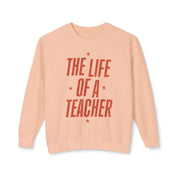 The Life of a Teacher Lightweight Crewneck