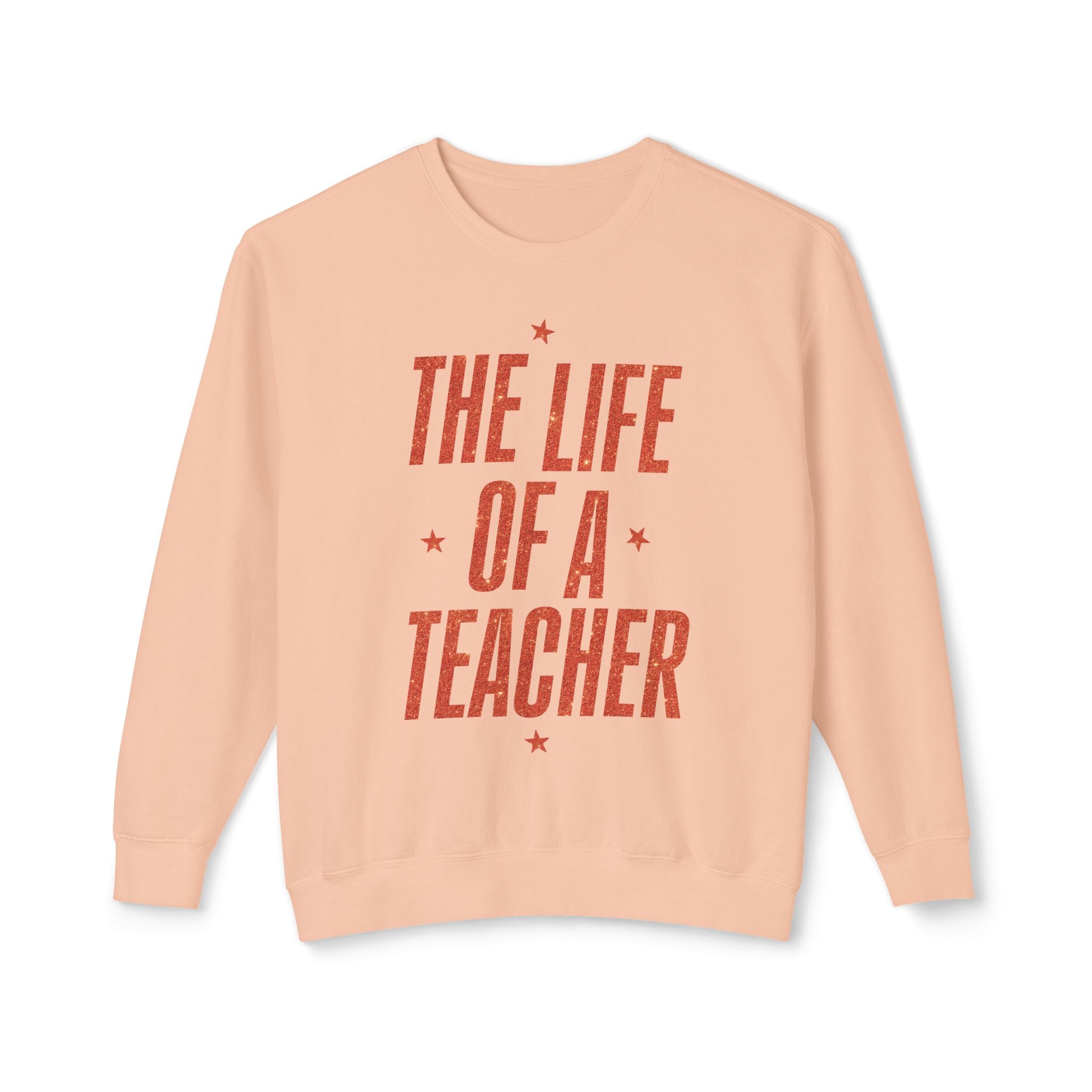 The Life of a Teacher Lightweight Crewneck