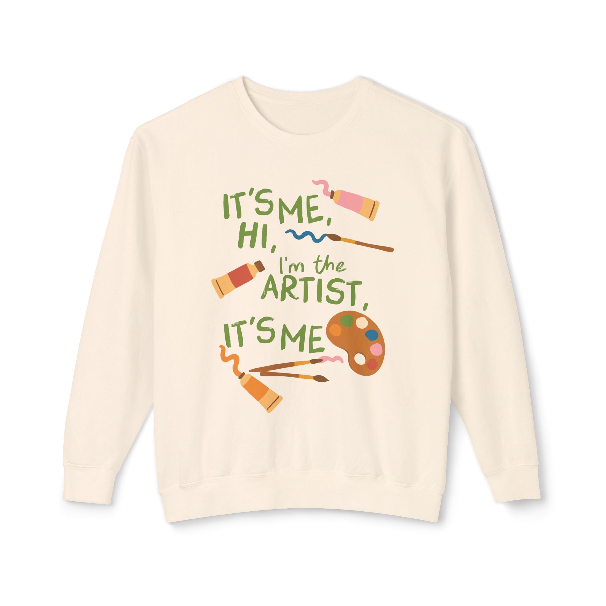 It's Me, Hi, I'm The Artist, It's Me Lightweight Crewneck